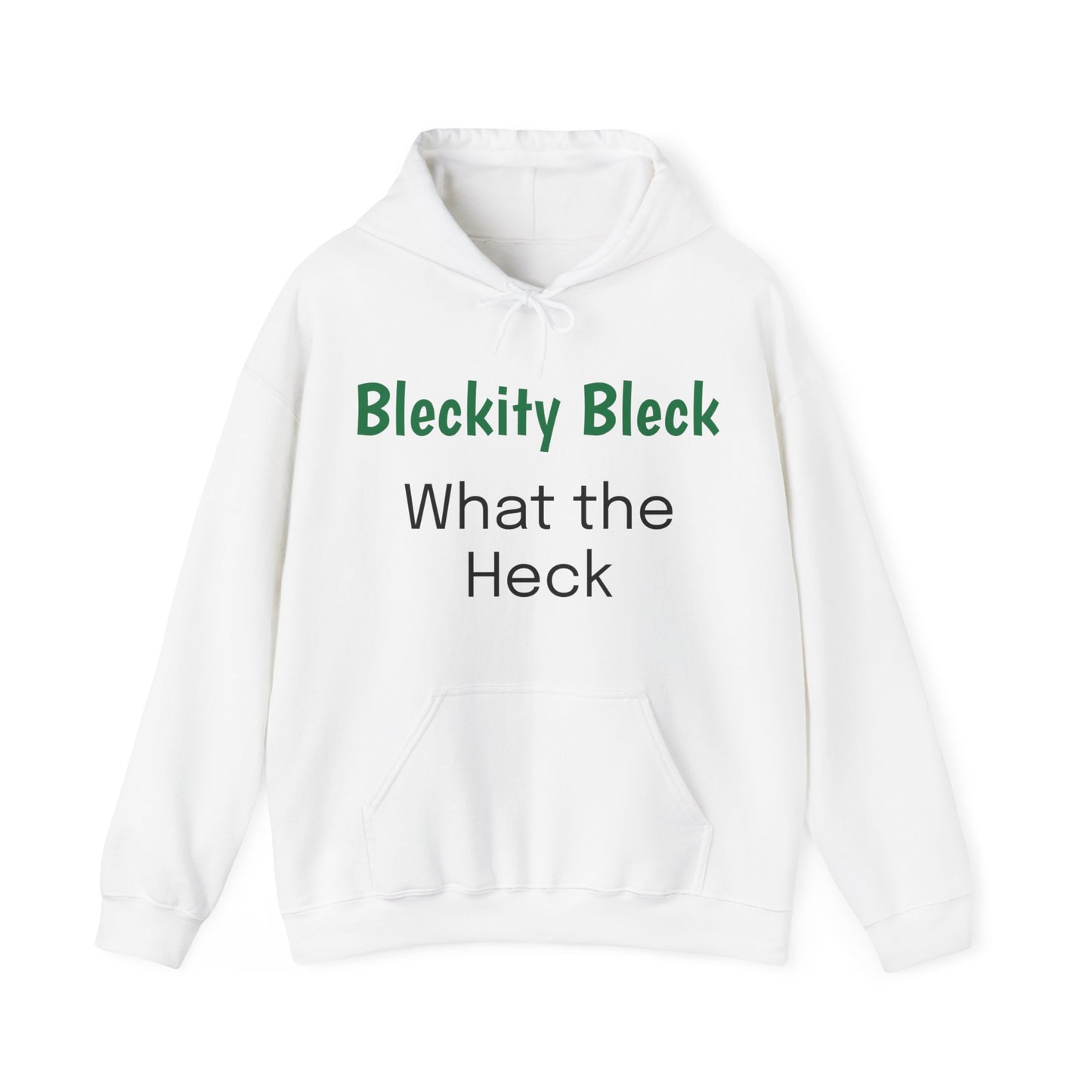 Chrisism No. 4 Hoodie - Bleckity Bleck, What the Heck