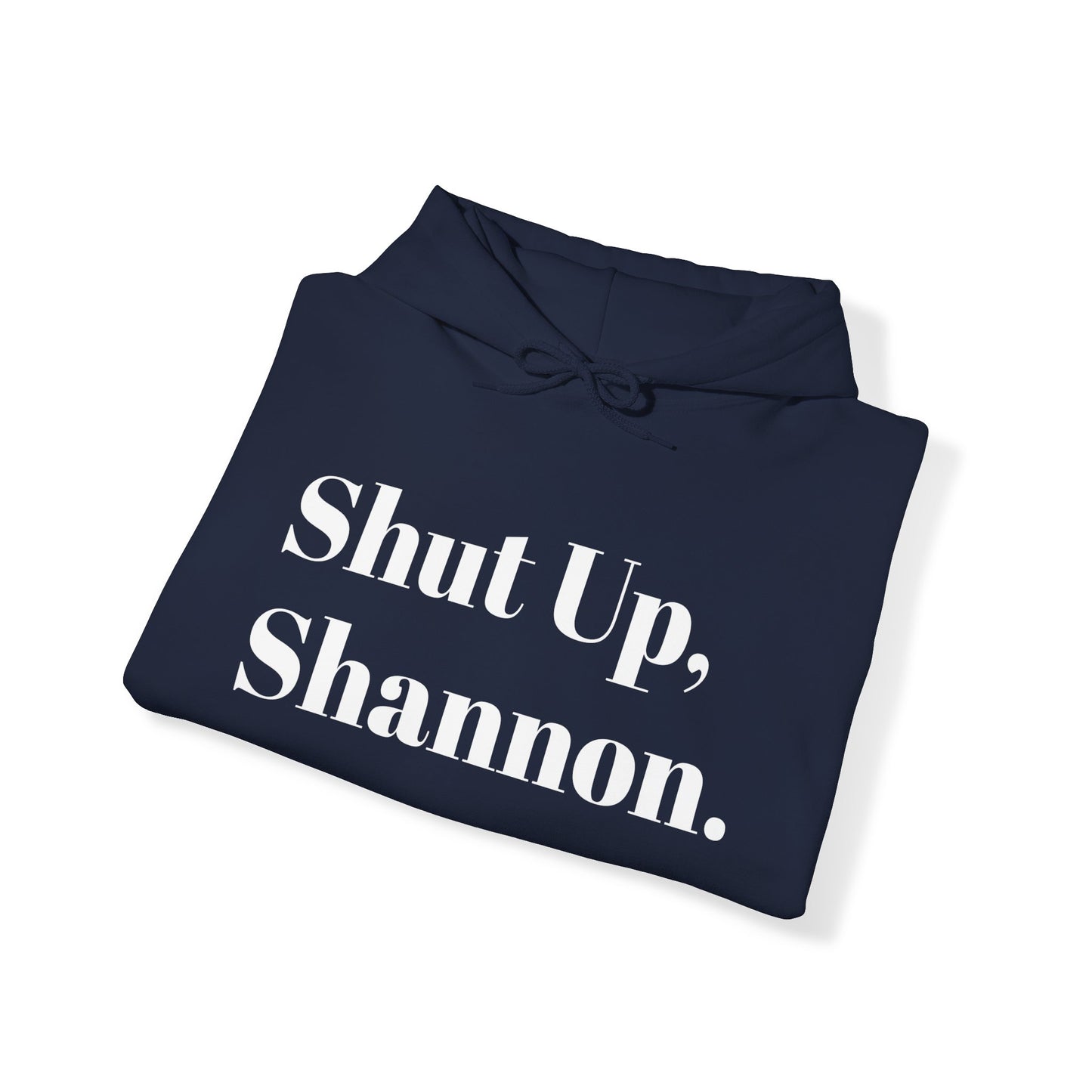 Chrisism No. 2 Hoodie - Shut up, Shannon.