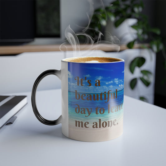 Color Morphing Mug- It's a Beautiful Day