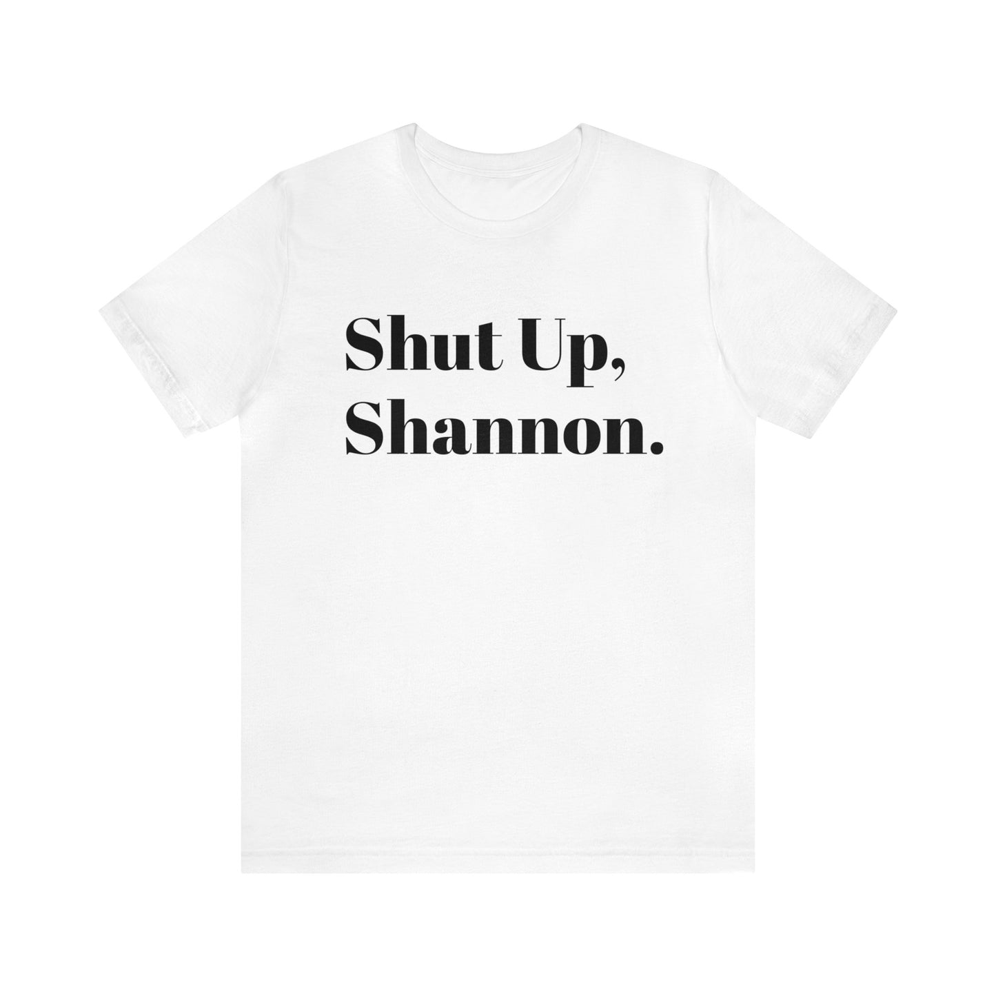 Chrisism No. 2 - Shut up, Shannon.